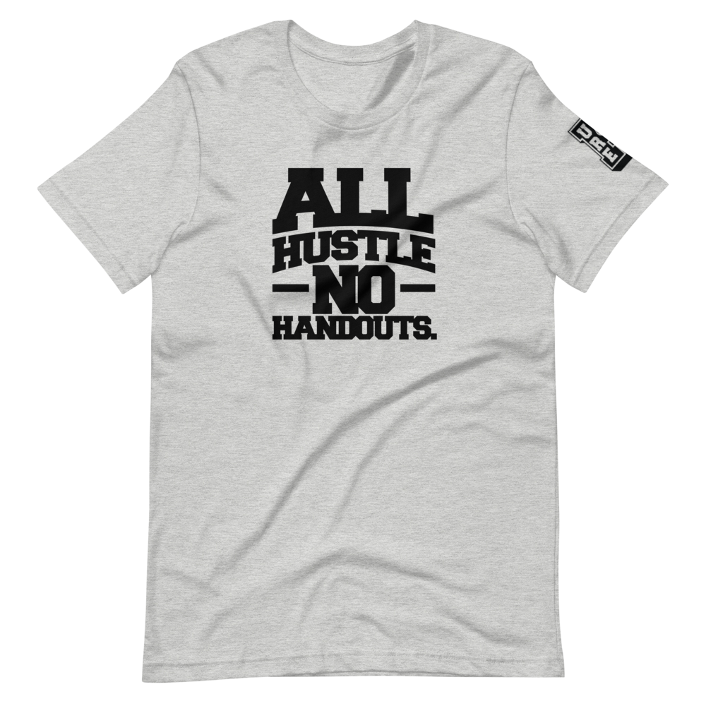 ALL HUSTLE NO HANDOUTS